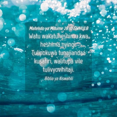 Picture 04 - Matendo ya Mitume 28:10 SWHULB - Watu wakatuheshimu kwa heshima nyingi. Tulipokuwa - Bible Verse Picture
