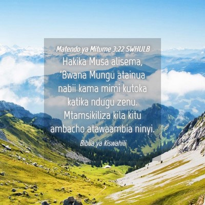 Picture 04 - Matendo ya Mitume 3:22 SWHULB - Hakika Musa alisema, 'Bwana Mungu atainua nabii - Bible Verse Picture