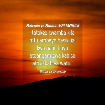 Picture 04 - Matendo ya Mitume 3:23 SWHULB - Itatokea kwamba kila mtu ambaye hasikilizi kwa - Bible Verse Picture