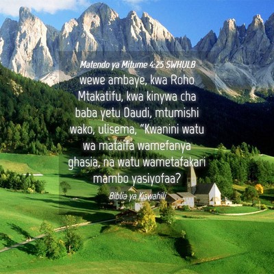 Picture 04 - Matendo ya Mitume 4:25 SWHULB - wewe ambaye, kwa Roho Mtakatifu, kwa kinywa cha - Bible Verse Picture
