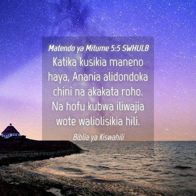 Picture 04 - Matendo ya Mitume 5:5 SWHULB - Katika kusikia maneno haya, Anania alidondoka - Bible Verse Picture
