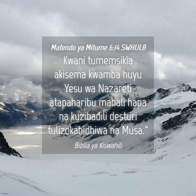 Picture 04 - Matendo ya Mitume 6:14 SWHULB - Kwani tumemsikia akisema kwamba huyu Yesu wa - Bible Verse Picture