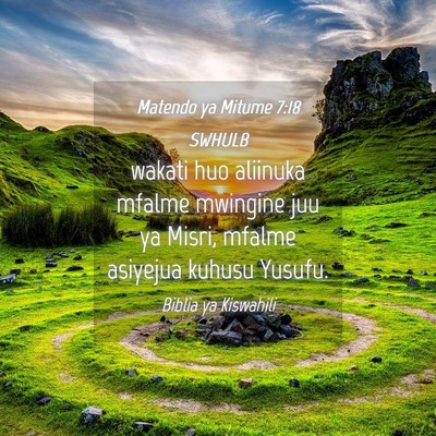 Picture 04 - Matendo ya Mitume 7:18 SWHULB - wakati huo aliinuka mfalme mwingine juu ya Misri, - Bible Verse Picture
