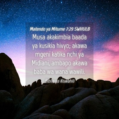 Picture 04 - Matendo ya Mitume 7:29 SWHULB - Musa akakimbia baada ya kusikia hivyo; akawa - Bible Verse Picture