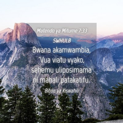 Picture 04 - Matendo ya Mitume 7:33 SWHULB - Bwana akamwambia, 'Vua viatu vyako, sehemu - Bible Verse Picture