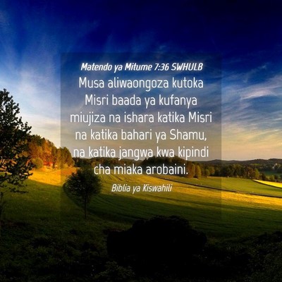 Picture 04 - Matendo ya Mitume 7:36 SWHULB - Musa aliwaongoza kutoka Misri baada ya kufanya - Bible Verse Picture
