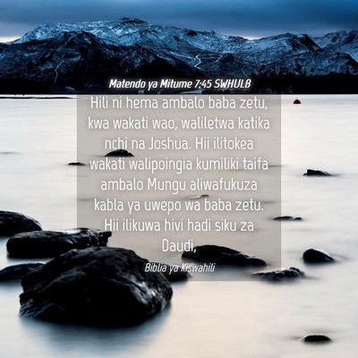 Picture 04 - Matendo ya Mitume 7:45 SWHULB - Hili ni hema ambalo baba zetu, kwa wakati wao, - Bible Verse Picture