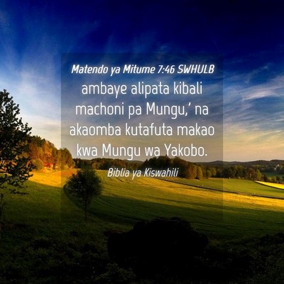 Picture 04 - Matendo ya Mitume 7:46 SWHULB - ambaye alipata kibali machoni pa Mungu,' na - Bible Verse Picture