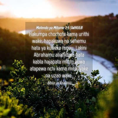 Picture 04 - Matendo ya Mitume 7:5 SWHULB - Hakumpa chochote kama urithi wake, hapakuwa na - Bible Verse Picture