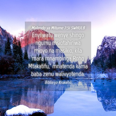 Picture 04 - Matendo ya Mitume 7:51 SWHULB - Enyi watu wenye shingo ngumu msiotahiriwa mioyo - Bible Verse Picture