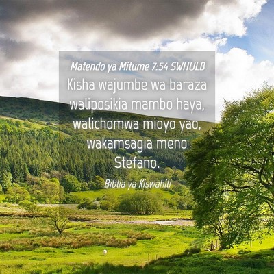Picture 04 - Matendo ya Mitume 7:54 SWHULB - Kisha wajumbe wa baraza waliposikia mambo haya, - Bible Verse Picture