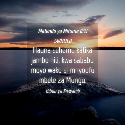 Picture 04 - Matendo ya Mitume 8:21 SWHULB - Hauna sehemu katika jambo hili, kwa sababu moyo - Bible Verse Picture