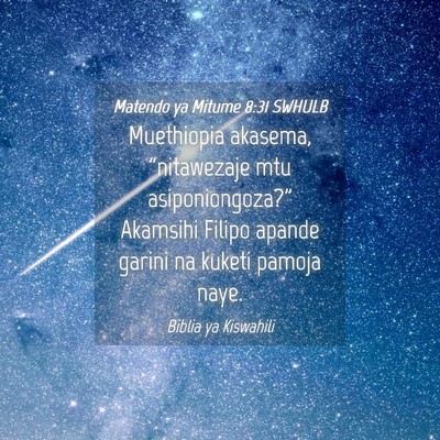 Picture 04 - Matendo ya Mitume 8:31 SWHULB - Muethiopia akasema, “nitawezaje mtu - Bible Verse Picture