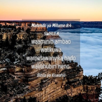 Picture 04 - Matendo ya Mitume 8:4 SWHULB - waaminio ambao walikuwa wametawanyika bado - Bible Verse Picture