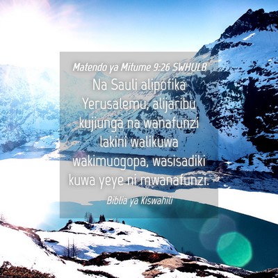 Picture 04 - Matendo ya Mitume 9:26 SWHULB - Na Sauli alipofika Yerusalemu, alijaribu kujiunga - Bible Verse Picture