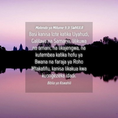 Picture 04 - Matendo ya Mitume 9:31 SWHULB - Basi kanisa lote katika Uyahudi, Galilaya na - Bible Verse Picture