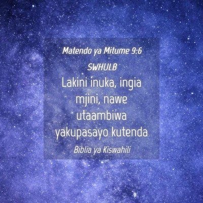 Picture 04 - Matendo ya Mitume 9:6 SWHULB - Lakini inuka, ingia mjini, nawe utaambiwa - Bible Verse Picture