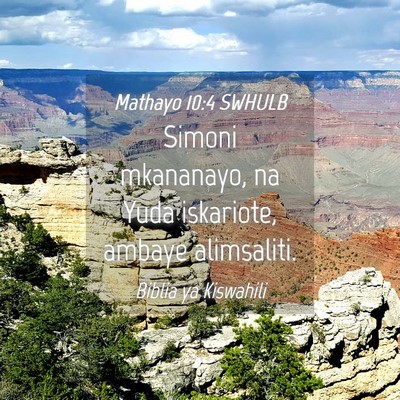 Picture 04 - Mathayo 10:4 SWHULB - Simoni mkananayo, na Yuda iskariote, ambaye - Bible Verse Picture