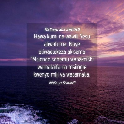Picture 04 - Mathayo 10:5 SWHULB - Hawa kumi na wawili Yesu aliwatuma. Naye - Bible Verse Picture
