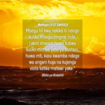 Picture 04 - Mathayo 13:32 SWHULB - Mbegu hii kwa hakika ni ndogo kuliko mbegu - Bible Verse Picture