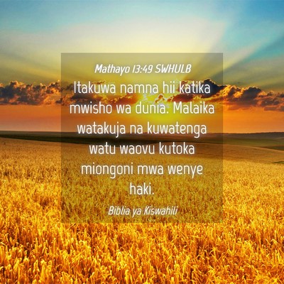Picture 04 - Mathayo 13:49 SWHULB - Itakuwa namna hii katika mwisho wa dunia. Malaika - Bible Verse Picture