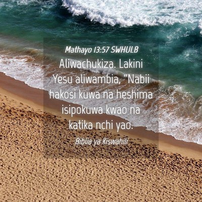 Picture 04 - Mathayo 13:57 SWHULB - Aliwachukiza. Lakini Yesu aliwambia, “Nabii - Bible Verse Picture