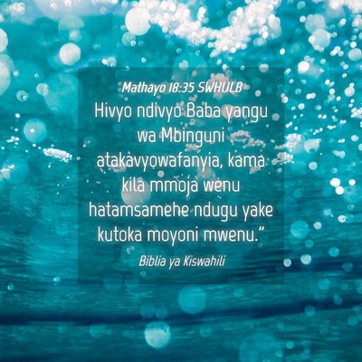 Picture 04 - Mathayo 18:35 SWHULB - Hivyo ndivyo Baba yangu wa Mbinguni - Bible Verse Picture
