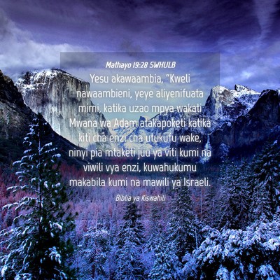 Picture 04 - Mathayo 19:28 SWHULB - Yesu akawaambia, “Kweli nawaambieni, yeye - Bible Verse Picture