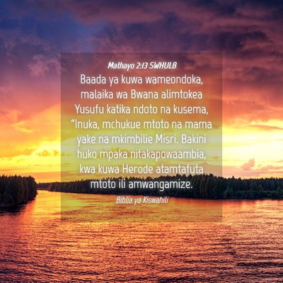 Picture 04 - Mathayo 2:13 SWHULB - Baada ya kuwa wameondoka, malaika wa Bwana - Bible Verse Picture
