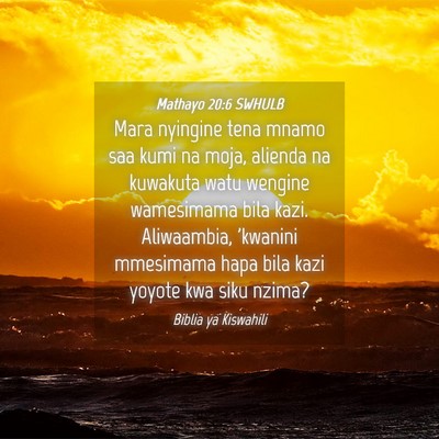 Picture 04 - Mathayo 20:6 SWHULB - Mara nyingine tena mnamo saa kumi na moja, - Bible Verse Picture