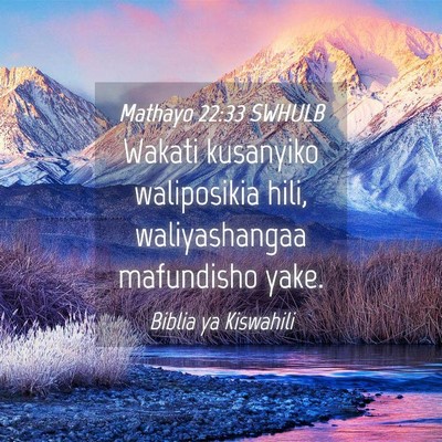 Picture 04 - Mathayo 22:33 SWHULB - Wakati kusanyiko waliposikia hili, waliyashangaa - Bible Verse Picture