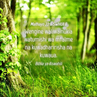 Picture 04 - Mathayo 22:6 SWHULB - Wengine waliwainukia watumishi wa mfalme na - Bible Verse Picture