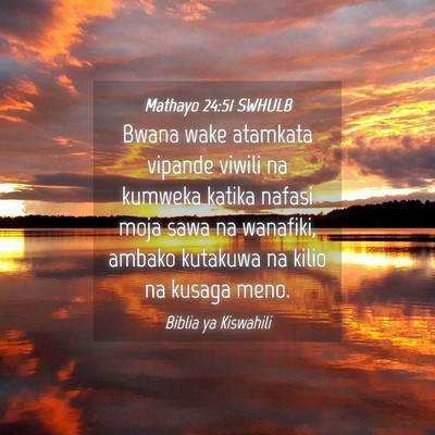 Picture 04 - Mathayo 24:51 SWHULB - Bwana wake atamkata vipande viwili na kumweka - Bible Verse Picture