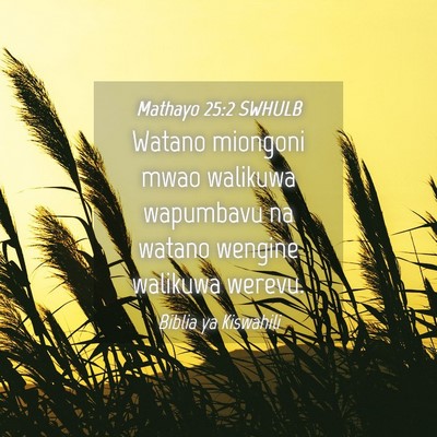 Picture 04 - Mathayo 25:2 SWHULB - Watano miongoni mwao walikuwa wapumbavu na watano - Bible Verse Picture
