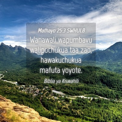 Picture 04 - Mathayo 25:3 SWHULB - Wanawali wapumbavu walipochukua taa zao, - Bible Verse Picture