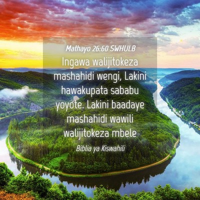 Picture 04 - Mathayo 26:60 SWHULB - Ingawa walijitokeza mashahidi wengi, Lakini - Bible Verse Picture