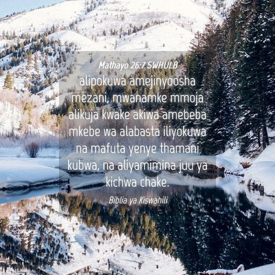 Picture 04 - Mathayo 26:7 SWHULB - alipokuwa amejinyoosha mezani, mwanamke mmoja - Bible Verse Picture