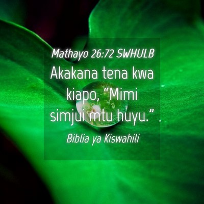Picture 04 - Mathayo 26:72 SWHULB - Akakana tena kwa kiapo, “Mimi simjui mtu - Bible Verse Picture