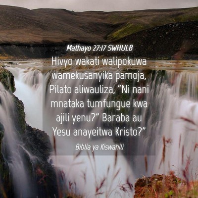 Picture 04 - Mathayo 27:17 SWHULB - Hivyo wakati walipokuwa wamekusanyika pamoja, - Bible Verse Picture