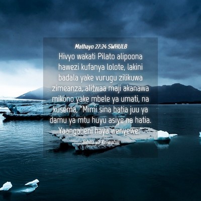 Picture 04 - Mathayo 27:24 SWHULB - Hivyo wakati Pilato alipoona hawezi kufanya - Bible Verse Picture