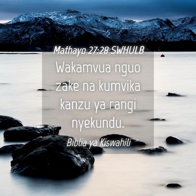 Picture 04 - Mathayo 27:28 SWHULB - Wakamvua nguo zake na kumvika kanzu ya rangi - Bible Verse Picture