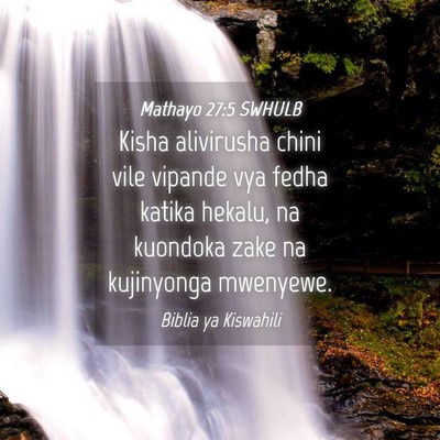 Picture 04 - Mathayo 27:5 SWHULB - Kisha alivirusha chini vile vipande vya fedha - Bible Verse Picture