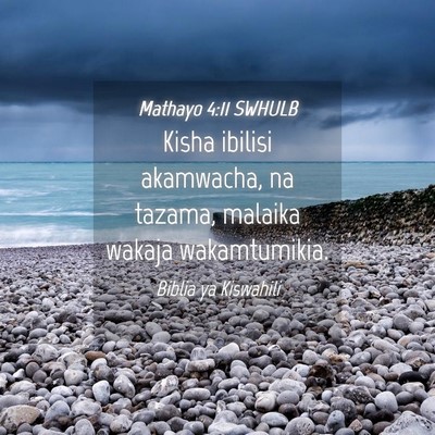 Picture 04 - Mathayo 4:11 SWHULB - Kisha ibilisi akamwacha, na tazama, malaika - Bible Verse Picture