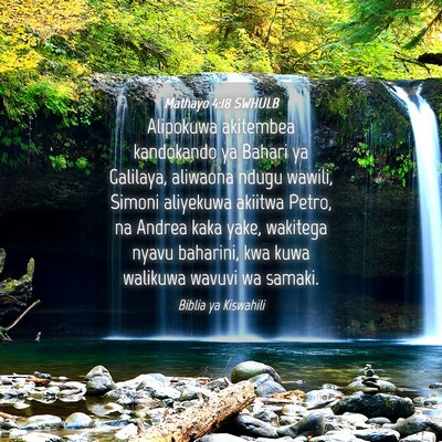 Picture 04 - Mathayo 4:18 SWHULB - Alipokuwa akitembea kandokando ya Bahari ya - Bible Verse Picture