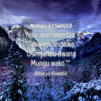 Picture 04 - Mathayo 4:7 SWHULB - Yesu akamwambia, ''Tena imeandikwa, 'Usimjaribu - Bible Verse Picture