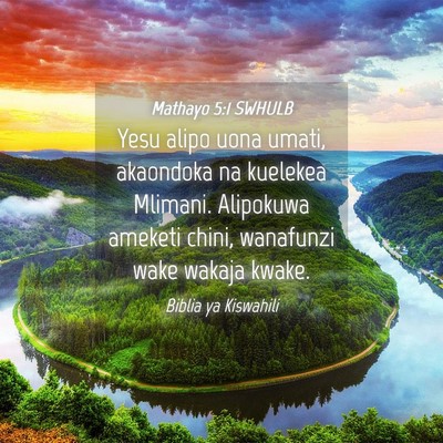 Picture 04 - Mathayo 5:1 SWHULB - Yesu alipo uona umati, akaondoka na kuelekea - Bible Verse Picture