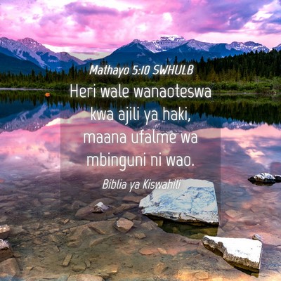 Picture 04 - Mathayo 5:10 SWHULB - Heri wale wanaoteswa kwa ajili ya haki, maana - Bible Verse Picture