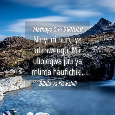 Picture 04 - Mathayo 5:14 SWHULB - Ninyi ni nuru ya ulimwengu. Mji uliojegwa juu ya - Bible Verse Picture