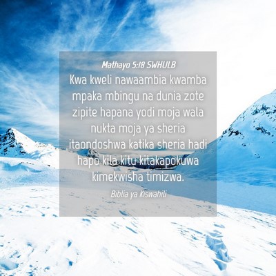 Picture 04 - Mathayo 5:18 SWHULB - Kwa kweli nawaambia kwamba mpaka mbingu na dunia - Bible Verse Picture