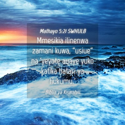 Picture 04 - Mathayo 5:21 SWHULB - Mmesikia ilinenwa zamani kuwa, “usiue” na - Bible Verse Picture